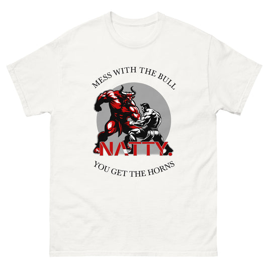 "Mess with the Bull" NATTY. Tee