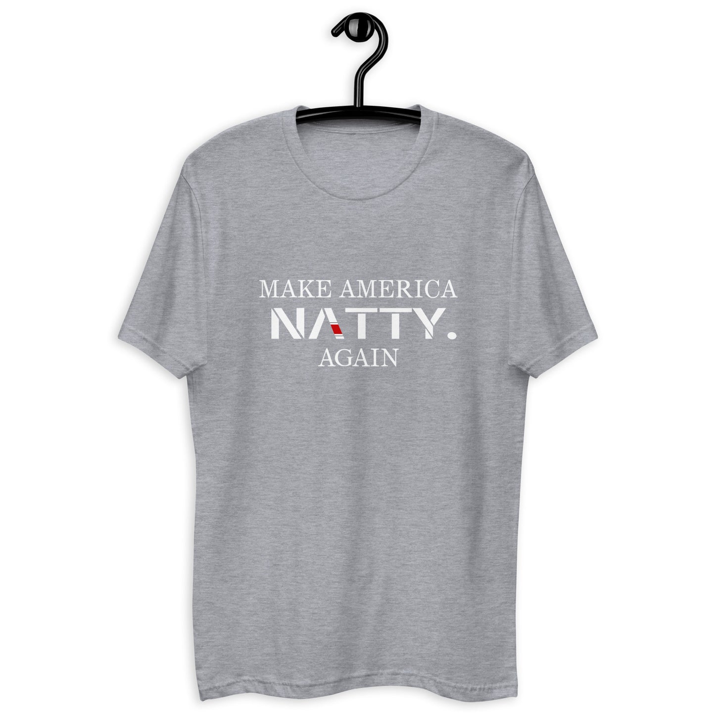 "Make America NATTY. Again" T-Shirt