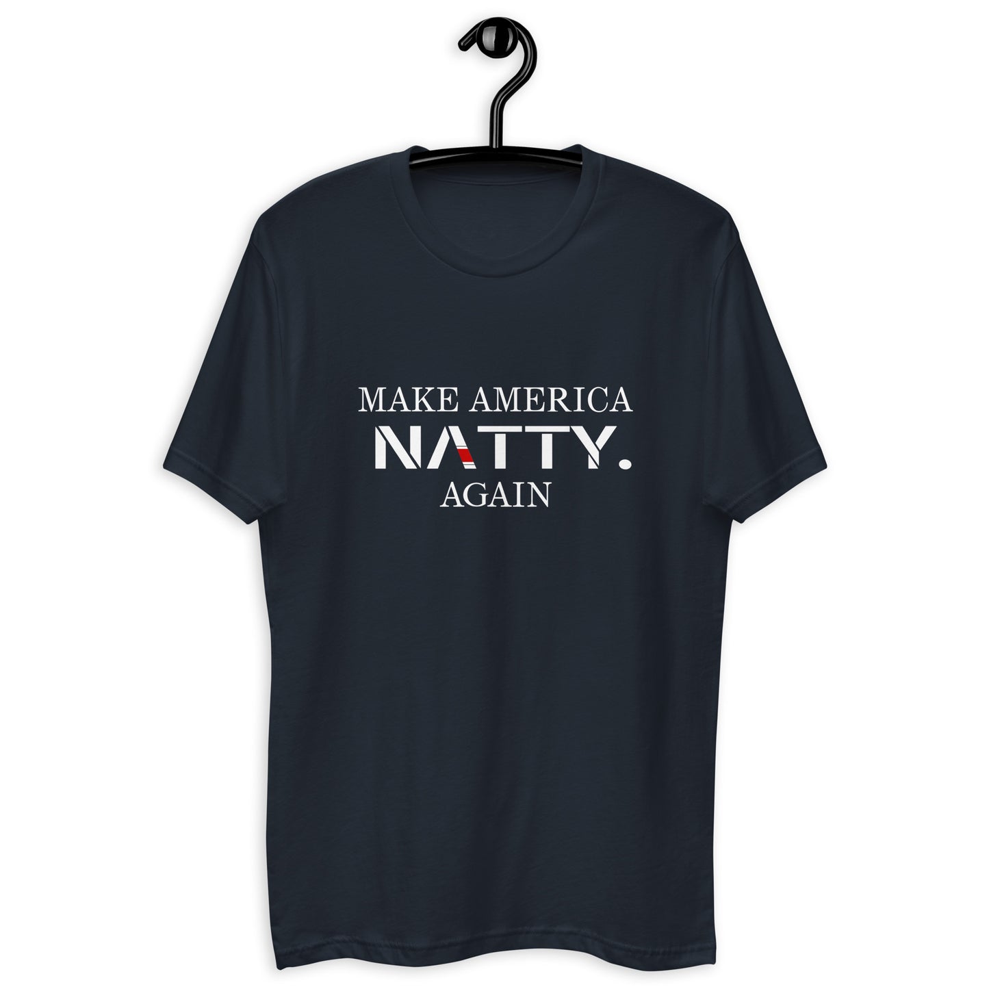 "Make America NATTY. Again" T-Shirt